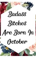 Badass Bitches Are Born In October