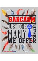 Sarcasm Just One Of The Many Services We Offer