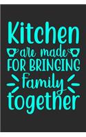 Kitchen Are Made For Bringing Family Together: 100 Pages 6'' x 9'' Lined Writing Paper - Best Gift For Cooking Lover