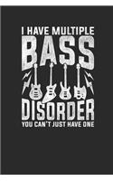 I Have Multiple Bass Disorder: Bass Guitar Notebook, Blank Lined (6" x 9" - 120 pages) Musical Instruments Themed Notebook for Daily Journals, Diary, and Gift