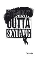 Straight Outta Skydiving: Liniertes A5 Notizbuch oder Heft für Schüler, Studenten und Erwachsene