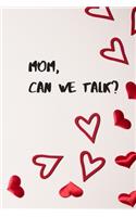 Mom, Can we Talk?