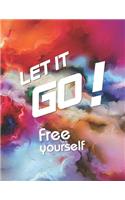 Let it go! Free yourself