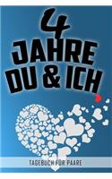 4 Jahre Du und Ich - Tagebuch für Paare: Schönes Geschenk für Paare - 108 Seiten zum Ausfüllen und Eintragen von Erinnerungen an schöne Momente. Mehr Liebe - Mehr Aufmerksamkeit - Mehr Zeit