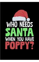 Who Needs Santa When You Have Poppy: College Ruled Lined Writing Notebook Journal, 6x9, 120 Pages