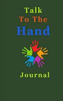 Talk to the Hand
