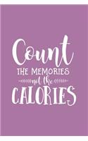 Count the Memories Not the Calories