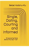 Single, Dating, Courting and Informed: Empowering Tools Before You Say I Do