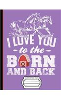 Running Horses I Love You to the Barn and Back Composition Notebook