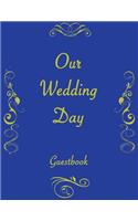 Our Wedding Day: Wedding Guestbook. Soft cover, Blue, 110 pages 8.5x11