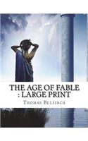The Age of Fable: Large Print