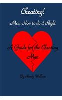 Cheating Men How to Do It Right