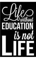 Life Without Education Is Not Life