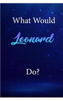 What Would Leonard Do?