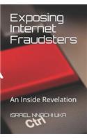 Exposing Internet Fraudsters: An inside Revelation