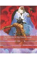 The Phoenix on the Sword: Large Print