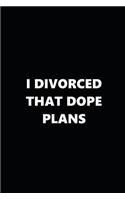 2019 Daily Plans Funny Theme Divorced Dope Plans Black White 384 Pages: 2019 Planners Calendars Organizers Datebooks Appointment Books Agendas
