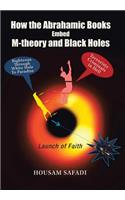 How the Abrahamic Books Embed M-Theory and Black Holes: Launch of Faith