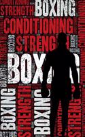 Boxing Strength and Conditioning Log: Boxing Workout Journal and Training Log and Diary for Boxer and Coach - Boxing Notebook Tracker