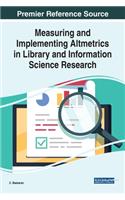 Measuring and Implementing Altmetrics in Library and Information Science Research
