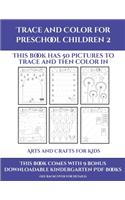 Arts and Crafts for Kids (Trace and Color for preschool children 2)