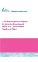 An Electrochemical Reactor to Minimize Brominated Dbps in a Conventional Treatment Plant
