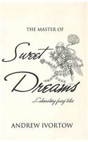 The Master of Sweet Dreams: Laboratory Fairy Tales