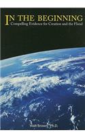 In the Beginning: Compelling Evidence for Creation and the Flood