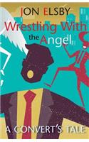 Wrestling with the Angel
