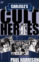 Carlisle's Cult Heroes