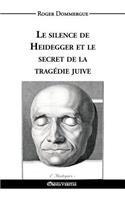 silence de Heidegger et le secret de la tragédie juive