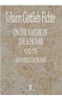 On the Nature of the Scholar and its manifestations