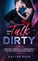 How to Talk Dirty