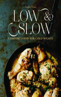 Low & Slow: Comfort Food for Cold Nights