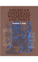 American Cooperage Machinery and Tools