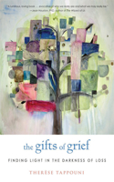 Gifts of Grief: Finding Light in the Darkness of Loss