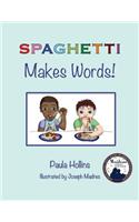 SPAGHETTI Makes Words!: A world of words based on the letters in the word SPAGHETTI, with humorous poems and colorful illustrations.