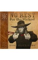 No Rest For The Wicked