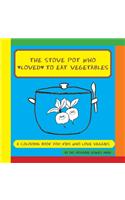Stove Pot Who Loved to Eat Vegetables