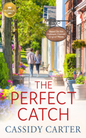 The Perfect Catch: Based on a Hallmark Channel original movie