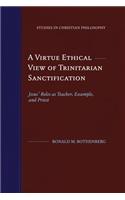 A Virtue Ethical View of Trinitarian Sanctification