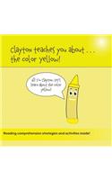 Clayton Teaches You About...The Color Yellow