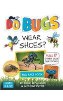 Do Bugs Wear Shoes?