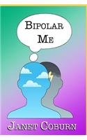 Bipolar Me