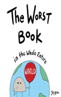 Worst Book in the Whole Entire World