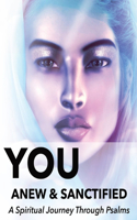 You Anew and Sanctified - Part 1