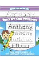 Letter Tracing for Kids Anthony Trace my Name Workbook: Tracing Books for Kids ages 3 - 5 Pre-K & Kindergarten Practice Workbook