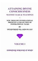 ATTAINING DIVINE CONSCIOUSNESS Volume I Expanding Horizons of Mind!: A Collection of Inspirational Talks & Teachings of the Reverend Dr. Linda De Coff(1 Attaining Divine Consciousness)