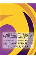 Your Will Your Way, Faith Walking