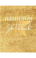 Hamilton Sketchbook: Alexander Hamilton American Revolution, Blank Sketchbook for Drawing, Artists Students Teachers, Sketchbook Softcover Size 8.5' X 11" 100 Pages